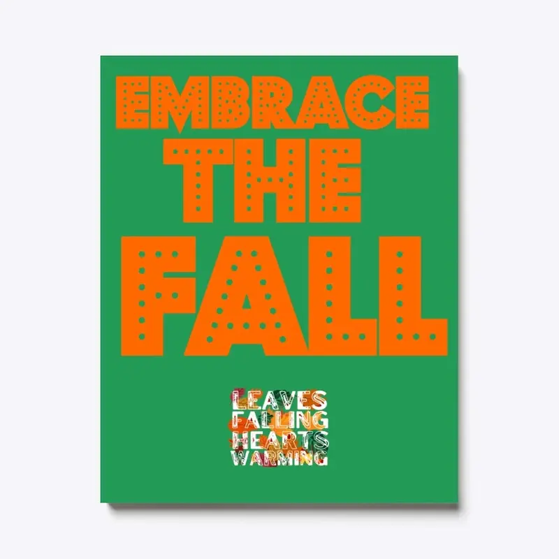 EMBRACE THE FALL